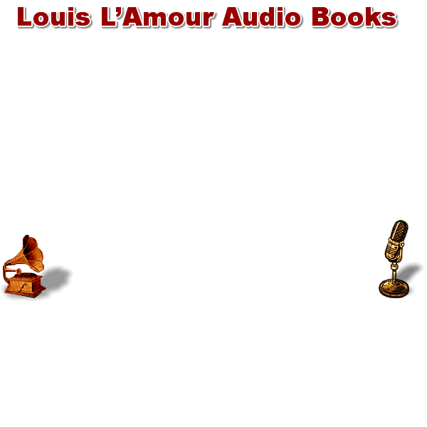 Audio Recordings of novels and short stories by Louis L&#39;Amour available on CD and for Download ...
