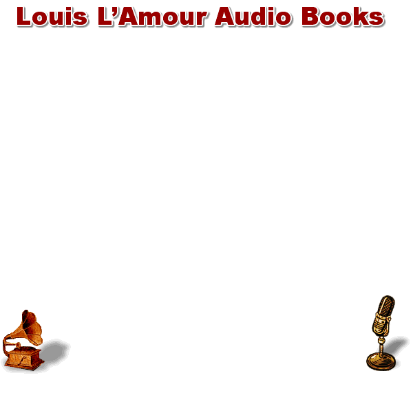 Audio Recordings of novels and short stories by Louis L&#39;Amour available on CD and for Download ...