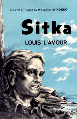 Sitka - A novel by Louis L&#39;Amour