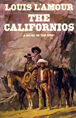 The Californios - a novel by Louis L&#39;Amour