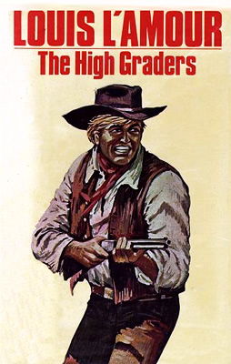 The High Graders - A novel by Louis L&#39;Amour
