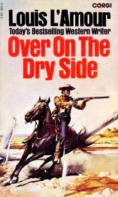 Over on the Dry Side - A novel by Louis L&#39;Amour