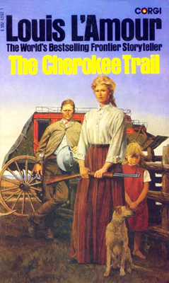 The Cherokee Trail - a novel by Louis L&#39;Amour
