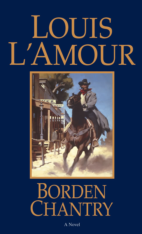 Borden Chantry - a novel by Louis L&#39;Amour