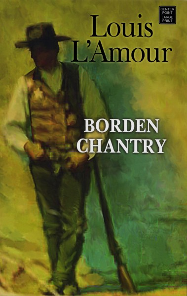 Borden Chantry - Novel | The Official Louis L&#39;Amour Website