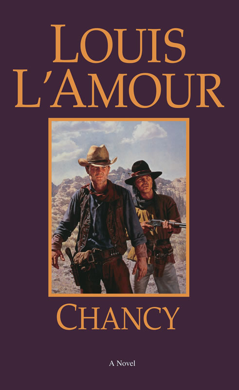 Chancy - a novel by Louis L'Amour