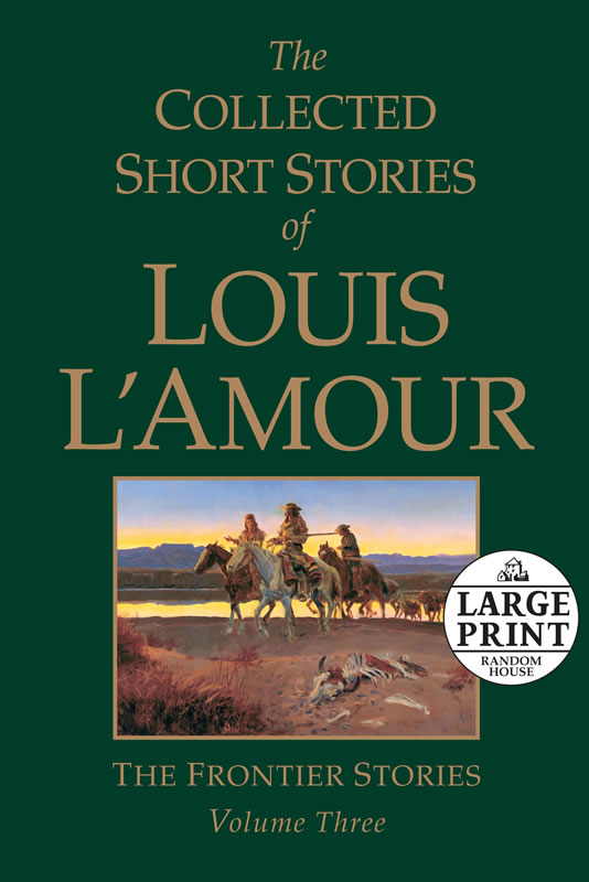 COLLECTED SHORT STORIES OF LOUIS L'AMOUR: THE FRONTIER STORIES: Volume… 