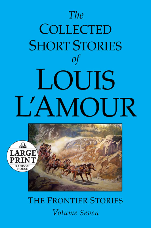 The Collected Short Stories of Louis L'Amour, Volume 1 by Louis L