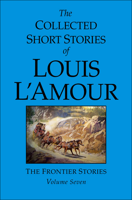 The Collected Short Stories of Louis L'Amour Volume 4 The Adventure Stories  - A collection of short stories by Louis L'Amour