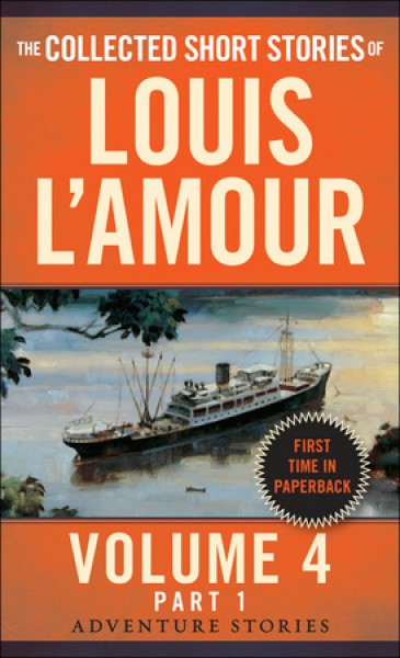 The Collected Short Stories of Louis L'amor: The Adventure Stories - True  West Magazine