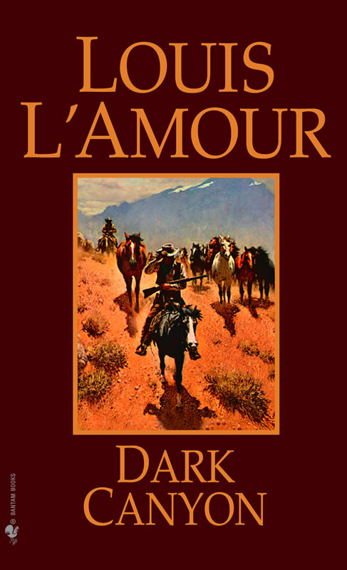 Dark Canyon - A novel by Louis L&#39;Amour
