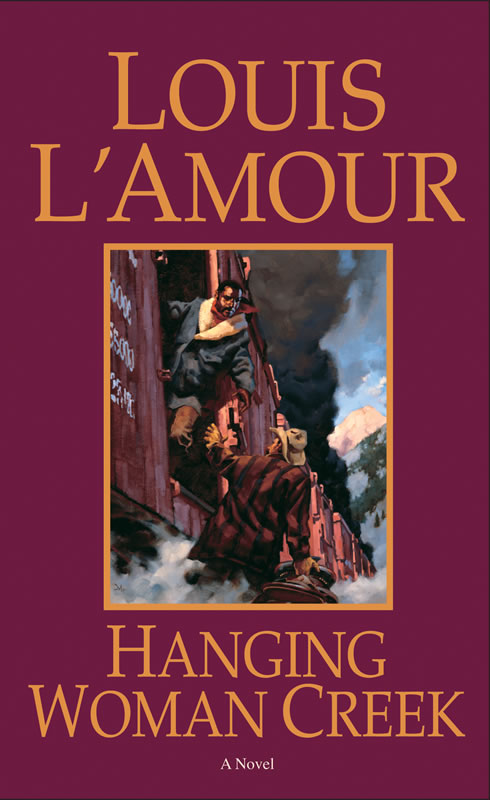 Hanging Woman Creek - A novel by Louis L&#39;Amour