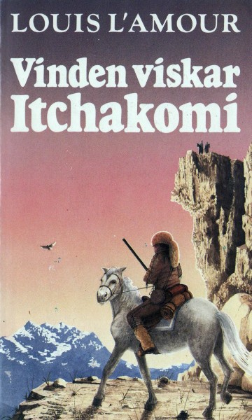 Vinden Viskar Itchakomi (Jubal Sackett) - Novel (Swedish) | The Official Louis L&#39;Amour Website