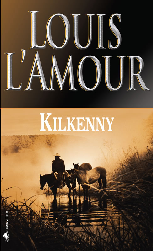 Kilkenny - A novel by Louis L&#39;Amour