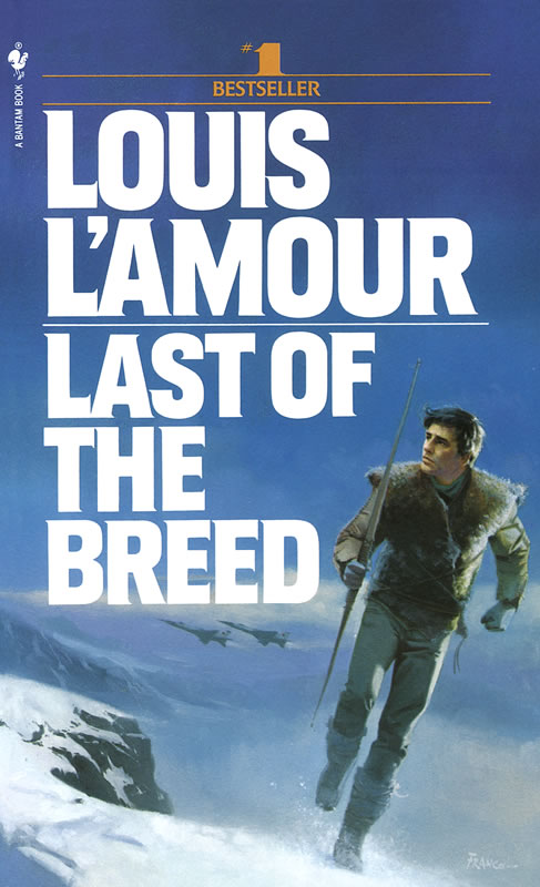 Last of the Breed - A novel by Louis L'Amour