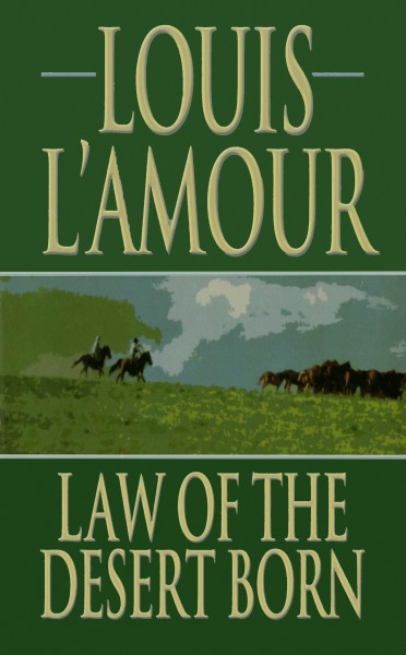 Louis L'Amour's Law of the Desert Born - C&I magazine