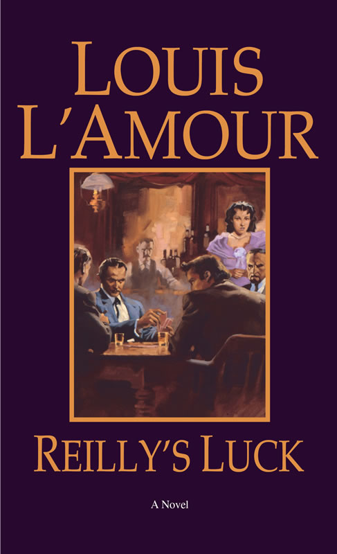 Reilly&#39;s Luck - A novel by Louis L&#39;Amour