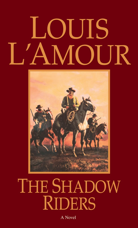 The Shadow Riders - A novel by Louis L&#39;Amour