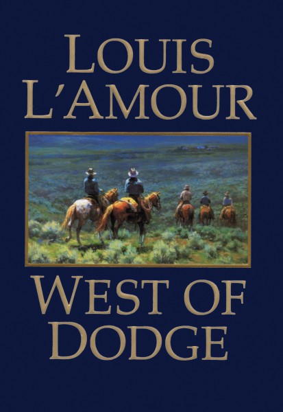West of Dodge - A collection of short stories by Louis L&#39;Amour