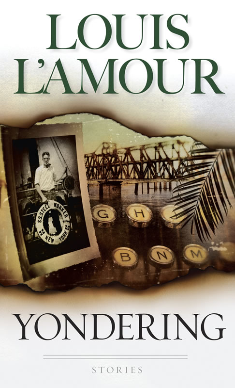 Yondering - A collection of short stories by Louis L'Amour