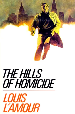 The Hills of Homicide: The Detective Fiction of Louis L'Amour - Dark Worlds  Quarterly