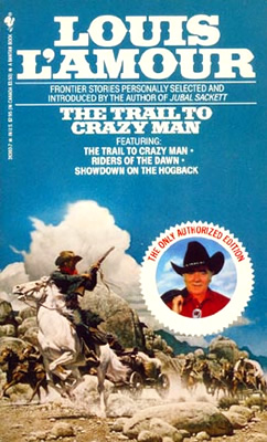 The Trail to Crazy Man : A Western Duo by Louis L'Amour