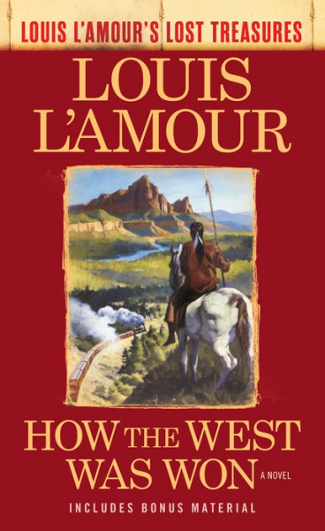How the West Was Won - A novel by Louis L'Amour