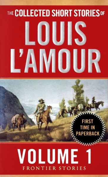 The Collected Short Stories of Louis L'Amour: Unabridged Selections From  The Frontier Stories, Volume 5 (Large Print / Paperback)