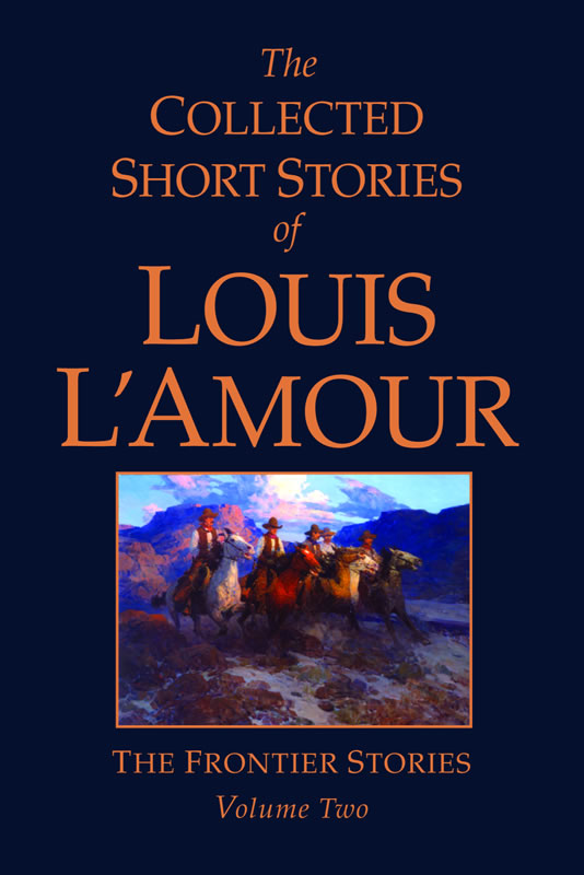 The Collected Short Stories of Louis L'amor: The Adventure Stories - True  West Magazine