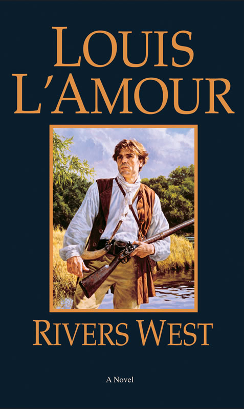 Rivers West - A novel by Louis L'Amour